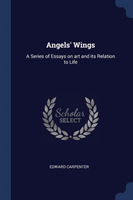 ANGELS' WINGS: A SERIES OF ESSAYS ON ART