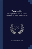 THE APOSTLES: INCLUDING THE PERIOD FROM
