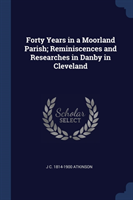 FORTY YEARS IN A MOORLAND PARISH; REMINI