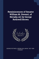 REMINISCENCES OF SENATOR WILLIAM M. STEW