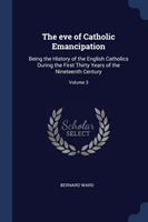 THE EVE OF CATHOLIC EMANCIPATION: BEING