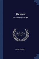 HARMONY: ITS THEORY AND PRACTICE