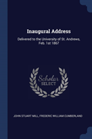 INAUGURAL ADDRESS: DELIVERED TO THE UNIV