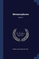 METAMORPHOSES; VOLUME 1