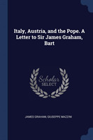 ITALY, AUSTRIA, AND THE POPE. A LETTER T