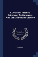 A COURSE OF PRACTICAL ASTRONOMY FOR SURV