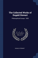 THE COLLECTED WORKS OF DUGALD STEWART: P