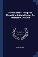 MOVEMENTS OF RELIGIOUS THOUGHT IN BRITAI