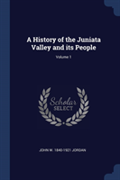 A HISTORY OF THE JUNIATA VALLEY AND ITS