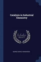 CATALYSIS IN INDUSTRIAL CHEMISTRY