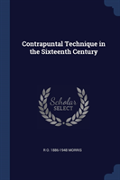 CONTRAPUNTAL TECHNIQUE IN THE SIXTEENTH