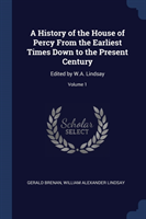 A HISTORY OF THE HOUSE OF PERCY FROM THE