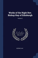 WORKS OF THE RIGHT REV. BISHOP HAY OF ED