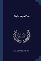 FIGHTING A FIRE