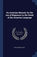 AN ASSYRIAN MANUAL, FOR THE USE OF BEGIN