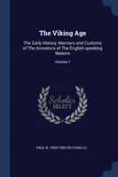 THE VIKING AGE: THE EARLY HISTORY, MANNE