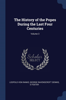 THE HISTORY OF THE POPES DURING THE LAST