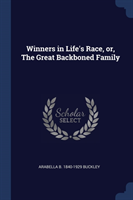 WINNERS IN LIFE'S RACE, OR, THE GREAT BA