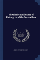 PHYSICAL SIGNIFICANCE OF ENTROPY OR OF T