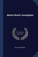 MARTIN HEWITT, INVESTIGATOR