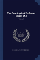 THE CASE AGAINST PROFESSOR BRIGGS PT.4;