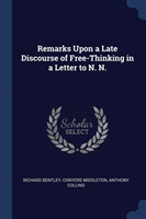 REMARKS UPON A LATE DISCOURSE OF FREE-TH