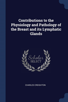 CONTRIBUTIONS TO THE PHYSIOLOGY AND PATH
