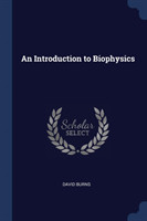 AN INTRODUCTION TO BIOPHYSICS