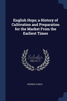 ENGLISH HOPS; A HISTORY OF CULTIVATION A