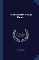 JOTTINGS ON THE TEXT OF HAMLET