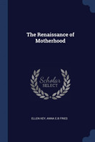 THE RENAISSANCE OF MOTHERHOOD