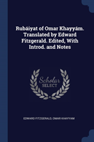 RUB IYAT OF OMAR KHAYY M. TRANSLATED BY