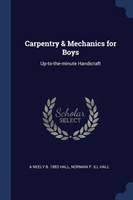 CARPENTRY & MECHANICS FOR BOYS: UP-TO-TH