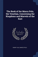 THE BOOK OF SER MARCO POLO, THE VENETIAN