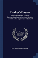 PENELOPE'S PROGRESS: BEING SUCH EXTRACTS