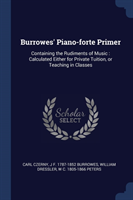 BURROWES' PIANO-FORTE PRIMER: CONTAINING