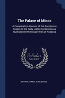 THE PALACE OF MINOS: A COMPARATIVE ACCOU