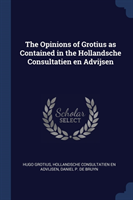 THE OPINIONS OF GROTIUS AS CONTAINED IN