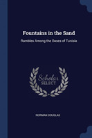 FOUNTAINS IN THE SAND: RAMBLES AMONG THE