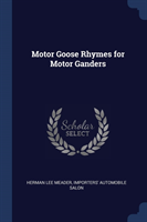 MOTOR GOOSE RHYMES FOR MOTOR GANDERS