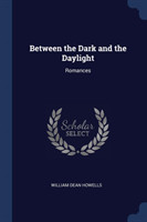 BETWEEN THE DARK AND THE DAYLIGHT: ROMAN