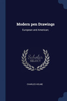 MODERN PEN DRAWINGS: EUROPEAN AND AMERIC