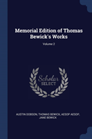 MEMORIAL EDITION OF THOMAS BEWICK'S WORK