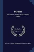 EUPHUES: THE ANATOMY OF WIT; EUPHUES &AM