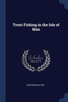 TROUT FISHING IN THE ISLE OF MAN