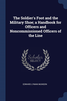 THE SOLDIER'S FOOT AND THE MILITARY SHOE