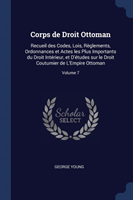 CORPS DE DROIT OTTOMAN: RECUEIL DES CODE