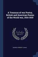 A TREASURY OF WAR POETRY, BRITISH AND AM