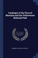 CATALOGUE OF THE FLORA OF MONTANA AND TH