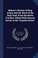 MALORY'S HISTORY OF KING ARTHUR AND THE